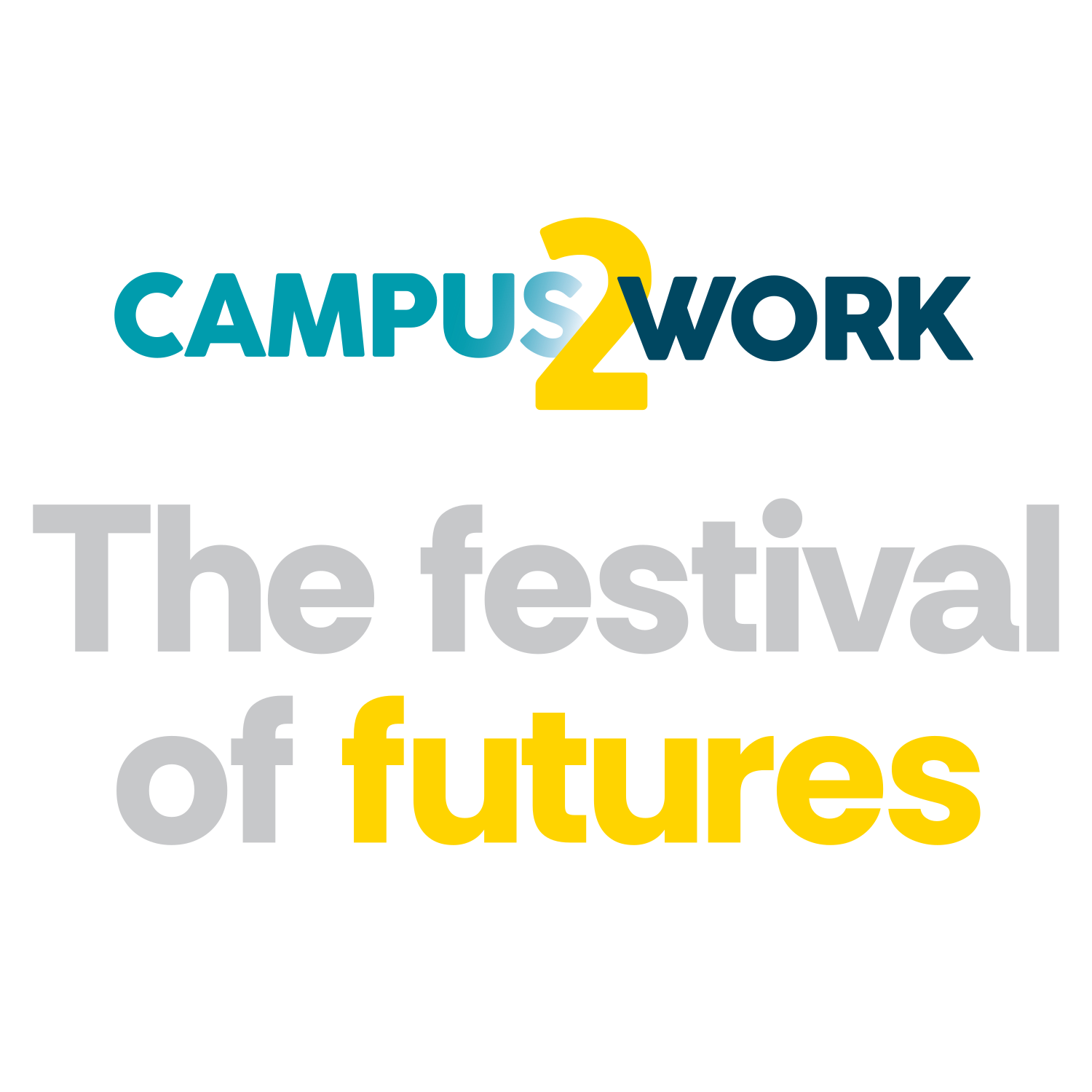 CAMPUS 2 WORK — the festival of futures